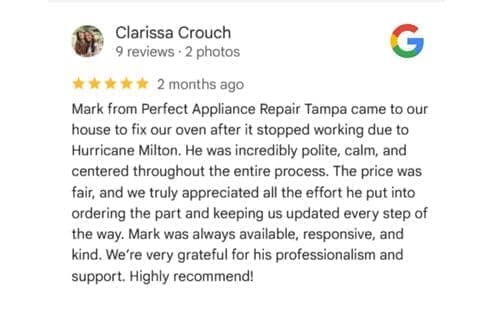 Five-star Google review from Clarissa Crouch: Mark came to the house to fix our oven after it stopped working due to Hurricane Milton, polite and calm throughout, the price was fair, and he kept us updated while the part was ordered